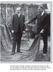 President Calvin Coolidge pictured standing on the rug with Near East Relief Vice-Chairman, Dr. John Finley. Source: Barton, Story of Near East Relief, 362. Courtesy: The Missak Kelechian Collection. As published in "President Calvin Coolidge and the Armenian Orphan Rug," by Dr. Hagop Martin Deranian.