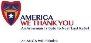 The campaign, called “America We Thank You: An Armenian Tribute to Near East Relief,” is a movement to recognize the outpouring of generosity by the American people.