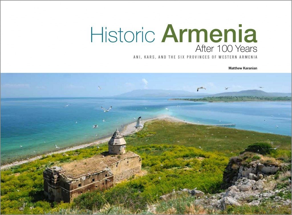 Cover of Matthew Karanian's 'Historic Armenia after 100 Years: Ani, Kars, and the Six Provinces of Western Armenia '