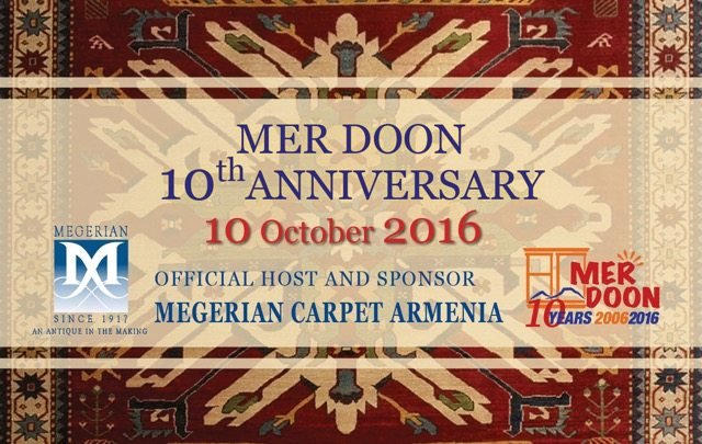 Megerian Carpet Armenia will host and sponsor Mer Doon’s 10th anniversary celebration on Oct. 10 at the Megerian Carpet Factory Showroom.  